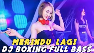 Download lagu DJ BOXING MERINDU LAGI | DJ JUNGLE DUTCH PALING TINGGI FULL BASS TERBARU 2025 mp3 Download lagu DJ BOXING MERINDU LAGI | DJ JUNGLE DUTCH PALING TINGGI FULL BASS TERBARU 2025 mp3
