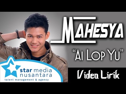 Mahesya - Ai Lop Yu (Video Lirik)