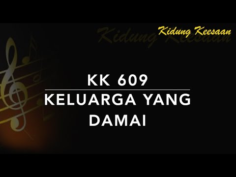 KK 609 Keluarga yang Damai - Kidung Keesaan