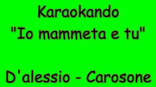 Karaoke Italiano - Io Mammeta e Tu - Gigi D&#39;Alessio - Renato Carosone ( Testo )