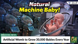 Artificial Womb to Grow 30,000 Babies Every Year