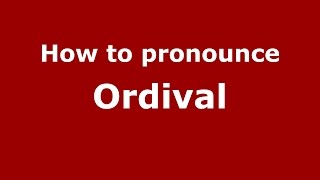 How to pronounce Ordival