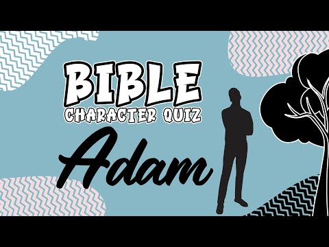Bible Characters Quiz (Volume 7) | Adam Bible Trivia Questions