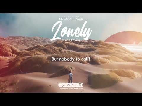 NERDS AT RAVES - Lonely (feat. Ladiava) (Official Lyric Video HD)