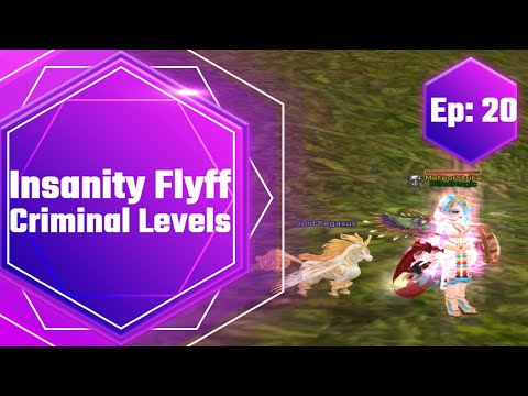 Insanity Flyff -Criminal Levels (Ep:20)