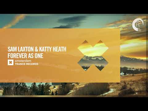 Sam Laxton & Katty Heath - Forever As One [Amsterdam Trance] Extended