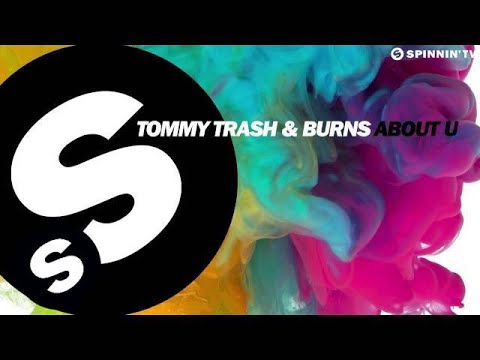 Tommy Trash & Burns - About U (Available January 5)