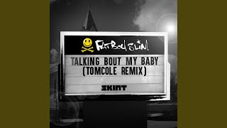 Talking Bout My Baby (TomCole Remix)