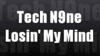 Tech N9ne - Losin&#39; My Mind