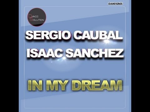 Sergio Caubal & Isaac Sanchez - In my Dream (dan012mx)