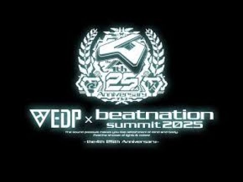 EDP × beatnation summit 2025  the4th 25th Anniversary