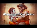 Mangal Murti Ram Dulare Slowed Reverb Gulshan Kumar Bhajan Lofi Music