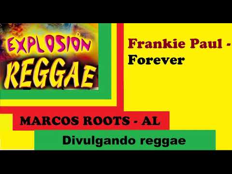 DIVULGANDO: Frankie Paul - Forever / MARCOS ROOTS - AL