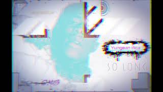 Yungeen ace - So Long ( Official audio )