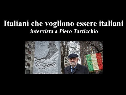 ITALIANI CHE VOGLIONO ESSERE ITALIANI, intervista a Piero Tarticchio
