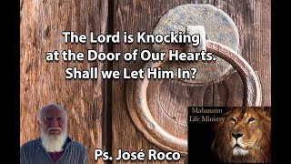 Part 1 "The Lord is Knocking at the Door of Our Hearts. Shall we Let Him In?" Ps. Jose Roco