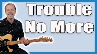 Trouble No More Muddy Waters Guitar Lesson