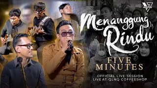 Download lagu Five Minutes - Menanggung Rindu ( Live Session) mp3 Download lagu Five Minutes - Menanggung Rindu ( Live Session) mp3