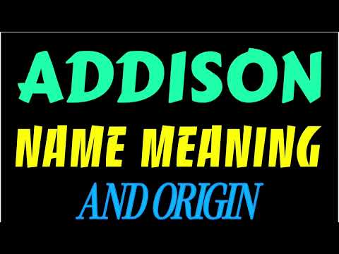What does the name ADDISON mean | ADDISON meaning in english | Meaning of name ADDISON