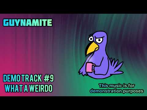 Guynamite | demo track #9: What a Weirdo