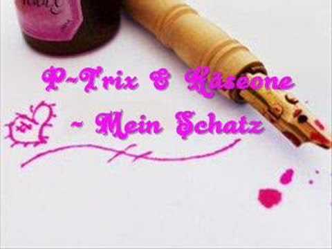 P-Trix Feat. Käseone - Mein Schatz