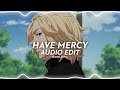 have mercy - chloe // edit audio