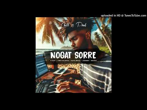 Ekay -Timo Blacque-Papu Molz-Jonny-Mickz - Nogat Sorre(2024)#TPahgal.ksv