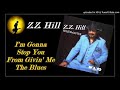 Z.Z. Hill - I'm Gonna Stop You From Givin' Me The Blues (Kostas A~171)