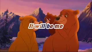 It Will Be Me -  Melissa Etheridge - Brother Bear 2 (Lyrics)