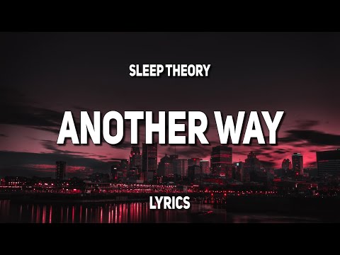 Sleep Theory - Another Way (Lyrics)