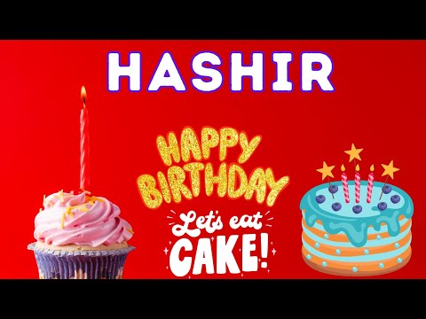 Hashir Happy Birthday, Hashir Birthday, Birthday Song, Birthday To You, hbd
