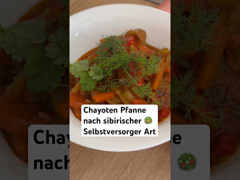 Sibirische Chayote-Pfanne: Selbstversorger-Rezept für #shorts