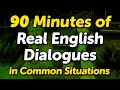 90-Minute of Real English Conversation Dialogues in Common Situations