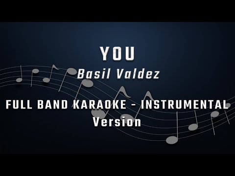 YOU - FULL BAND KARAOKE - INSTRUMENTAL - BASIL VALDEZ
