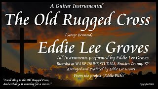 The Old Rugged Cross (Guitar Instrumental) - Eddie Lee Groves