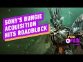 FTC Turns Sights To Probe Sony's Bungie Acquisition - IGN Daily Fix