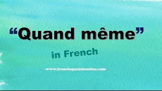 Quand même in English
