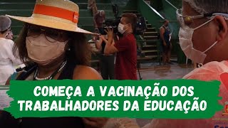 Trabalhadores da educação começam a ser vacinados