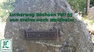 Lutherweg Sachsen Teil 35 von Steina über Lutherhöhe nach Waldheim
