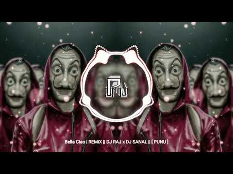 Bella Ciao | REMiX || DJ RAJ x DJ SANAL || [ PUNU ]