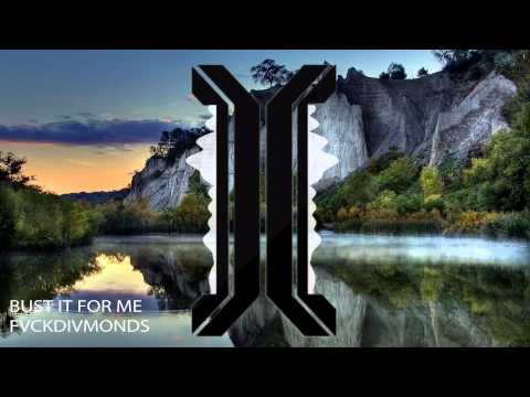 FVCKDIVMONDS -   Bust It For Me