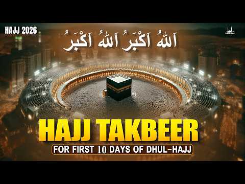 Allahu Akbar Takbeer 2026 🕋 Must Listen - The First 10 Days of Dhul Hijjah | Habibullah TV