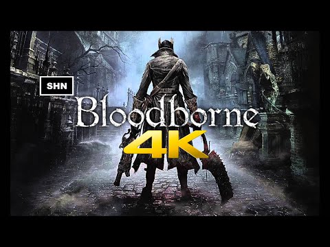 Bloodborne : Part 1 👻 4K PS5 👻 100% Longplay Walkthrough Gameplay No Commentary