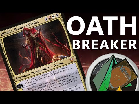 Dihada, Binder of Wills OATHBREAKER deck ideas!