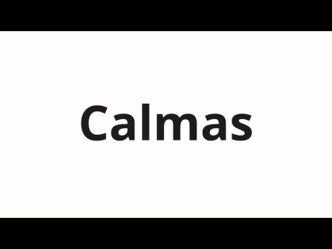 How to pronounce Calmas
