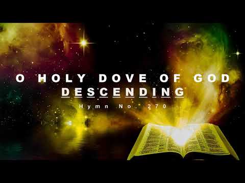 O Holy Dove of God Descending - Hymn No. 270 | SDA Hymnal | Instrumental