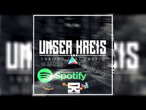 Snaipah feat. Fady-E - Unser Kreis ( prod.: KosmusBeats )