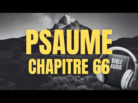 PSAUME 66 | LA BIBLE AUDIO avec textes