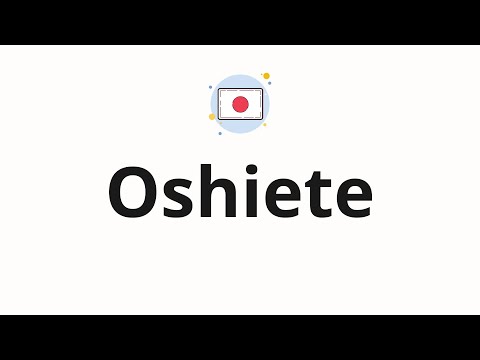 How to pronounce Oshiete
