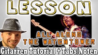 ★Jimi Hendrix ALL ALONG THE WATCHTOWER Gitarren Tutorial | Tabs/Noten+OverheadCam [Deutsch] Lesson